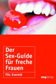 Title: Der Sex-Guide für freche Frauen, Author: Flic Everett