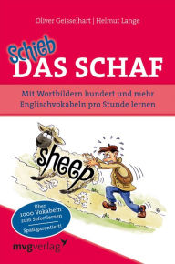 Title: Schieb das Schaf: Mit Wortbildern hundert und mehr Englischvokabeln pro Stunde lernen, Author: Helmut Lange