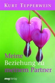 Title: Meine Beziehung zu meinem Partner, Author: Kurt Tepperwein