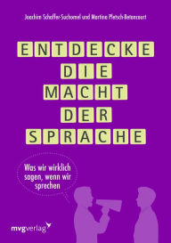 Title: Entdecke die Macht der Sprache: Was wir wirklich sagen, wenn wir sprechen, Author: Martina Pletsch-Betancourt