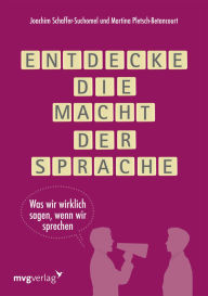 Title: Entdecke die Macht der Sprache: Was wir wirklich sagen, wenn wir sprechen, Author: Martina Pletsch-Betancourt