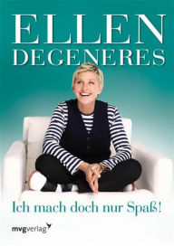 Title: Ich mach doch nur Spaß!, Author: Ellen DeGeneres