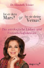 Ist er dein Mars? Ist sie deine Venus?: Das astrologische Liebes- und Freundschaftsbrevier