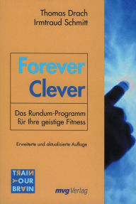 Title: Forever Clever: Das Rundum-Programm für Ihre geistige Fitness, Author: Thomas Drach