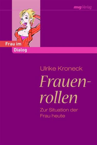 Frauenrollen: Zur Situation der Frau heute