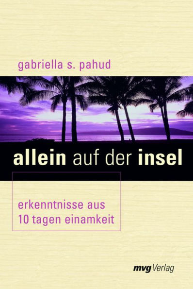 Allein auf der Insel: Erkenntnisse aus 10 Tagen Einsamkeit