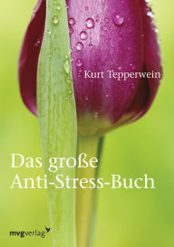 Title: Das große Anti-Stress-Buch, Author: Kurt Tepperwein