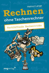 Title: Rechnen ohne Taschenrechner: Verblüffende Rechentricks, Author: Helmut Lange