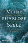 Meine ruhelose Seele: Die Geschichte einer bipolaren Störung