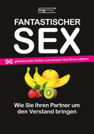 Title: Fantastischer Sex: Wie Sie Ihren Partner um den Verstand bringen, Author: Bodo Preisner