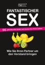 Fantastischer Sex: Wie Sie Ihren Partner um den Verstand bringen