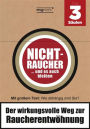 Nichtraucher ...... und es auch bleiben: 97 Schritte zur Raucherentwöhnung