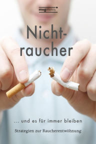 Title: Nichtraucher werden ... und es für immer bleiben: Strategien zur Raucherentwöhnung, Author: Edgar Turm