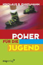 Power für die Jugend: Ratgeber für 13- bis 16-jährige