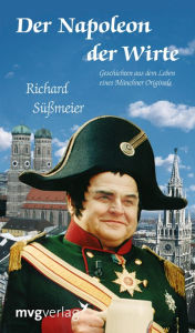 Title: Der Napoleon der Wirte, Author: Richard Süßmeier