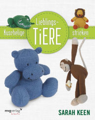 Title: Kuschelige Lieblingstiere stricken, Author: Sarah Keen