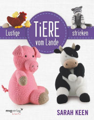 Title: Lustige Tiere vom Lande stricken, Author: Sarah Keen