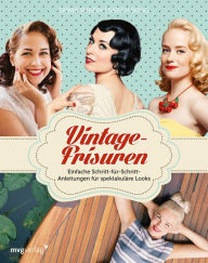 Title: Vintage-Frisuren: Einfache Schritt-für-Schritt-Anleitungen für spektakuläre Looks, Author: Emma Sundh