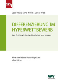 Title: Differenzierung im Hyperwettbewerb: Der Schlüssel für das Überleben von Marken, Author: Jack Trout