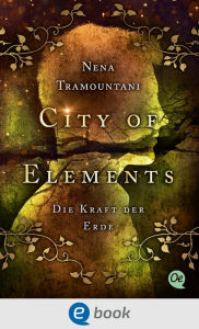 Title: City of Elements 2. Die Kraft der Erde, Author: Nena Tramountani