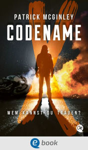 Title: Codename X: Wem kannst du trauen?, Author: Patrick McGinley