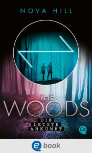 Title: The Woods 3. Die letzte Ankunft, Author: Nova Hill