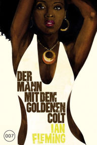 Title: Der Mann mit dem goldenen Colt: James Bond 13, Author: Ian Fleming