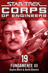 Title: Star Trek - Corps of Engineers 19: Fundamente 3, Author: Dayton Ward