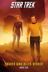 Title: Star Trek - The Original Series 7: Früher war alles besser, Author: Greg Cox