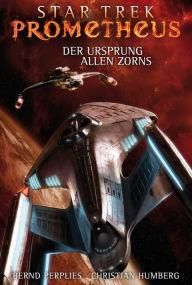 Title: Star Trek - Prometheus 2: Der Ursprung allen Zorns, Author: Christian Humberg