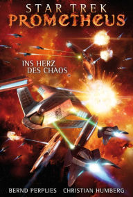 Title: Star Trek - Prometheus 3: Ins Herz des Chaos, Author: Christian Humberg