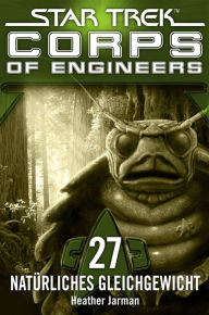 Title: Star Trek - Corps of Engineers 27: Natürliches Gleichgewicht, Author: Heather Jarman