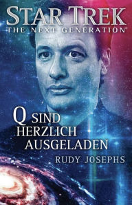 Title: Star Trek - The Next Generation: Q sind herzlich ausgeladen, Author: Rudy Josephs