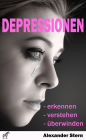 Depressionen: - erkennen - verstehen - überwinden