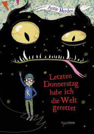 Title: Letzten Donnerstag habe ich die Welt gerettet, Author: Antje Herden