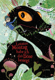 Title: Letzten Montag habe ich das Böse besiegt, Author: Antje Herden