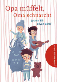 Title: Opa müffelt, Oma schnarcht, Author: Jochen Till