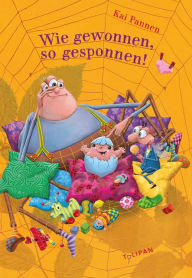 Title: Wie gewonnen, so gesponnen!, Author: Kai Pannen