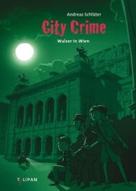 Title: City Crime - Walzer in Wien: Band 7, Author: Andreas Schlüter
