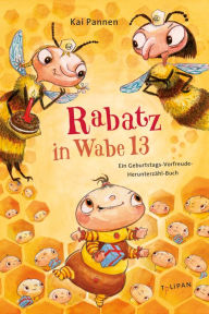 Title: Rabatz in Wabe 13: Ein Geburtstags-Vorfreude-Herunterzähl-Buch, Author: Kai Pannen
