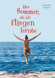 Title: Der Sommer, als ich fliegen lernte, Author: Jasminka Petrovic