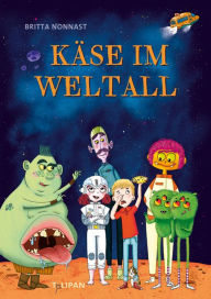 Title: Käse im Weltall, Author: Britta Nonnast