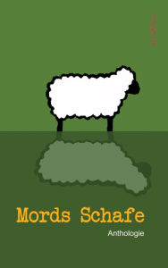 Title: Mords Schafe, Author: Anthologie