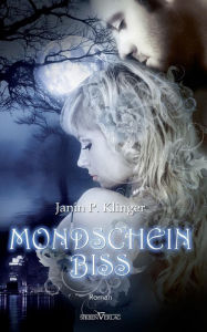 Title: Mondscheinbiss, Author: Janin P. Klinger