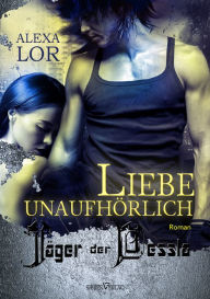 Title: Liebe unaufhörlich, Author: Alexa Lor