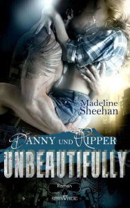 E book pdf download free Unbeautifully - Danny und Ripper