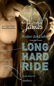 Title: Long Hard Ride - Rodeo der Liebe, Author: Lorelei James