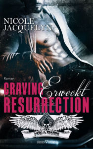Title: Craving Resurrection - Erweckt, Author: Nicole Jacquelyn