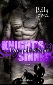 Title: Knight's Sinner - Doppeltes Spiel, Author: Bella Jewel