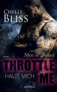 Title: Throttle me - Halte mich, Author: Chelle Bliss